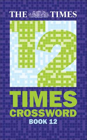 The Times Quick Crossword Book 12 de The Times Mind Games