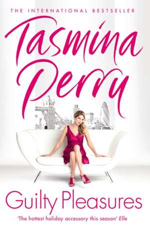 Guilty Pleasures de Tasmina Perry