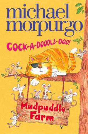 Cock-A-Doodle-Doo! de Michael Morpurgo