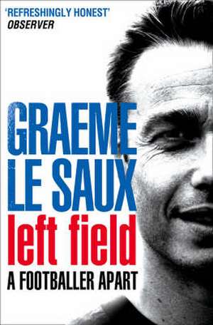 Graeme Le Saux: Left Field de Graeme Le Saux