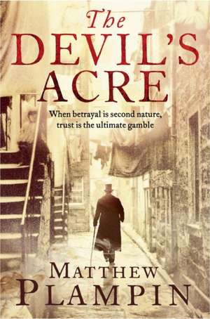 The Devil's Acre de Matthew Plampin