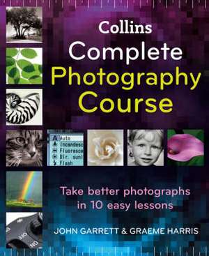 COMPLETE PHOTOGRAPHY COURSE HB de John Garrett