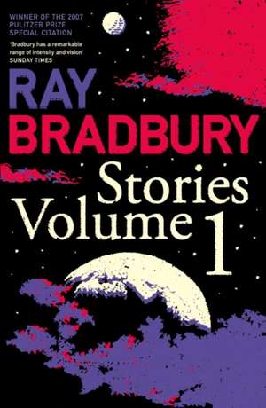 Ray Bradbury Stories Volume 1 de Ray Bradbury