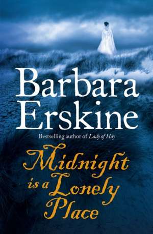 Midnight is a Lonely Place de Barbara Erskine