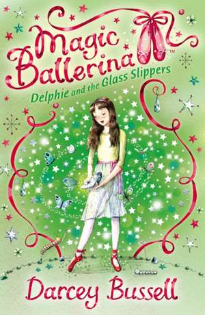 Delphie and the Glass Slippers de DARCEY BUSSELL