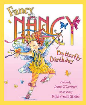 Fancy Nancy and the Butterfly Birthday de Jane O'Connor