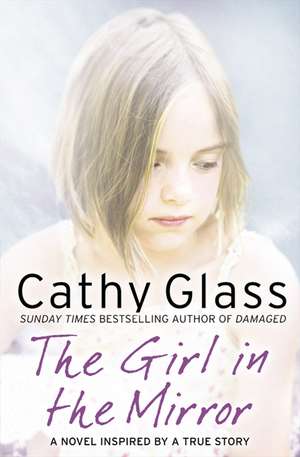 The Girl in the Mirror de Cathy Glass