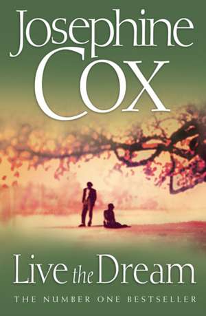 Live the Dream de Josephine Cox