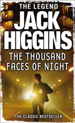 The Thousand Faces of Night de Jack Higgins