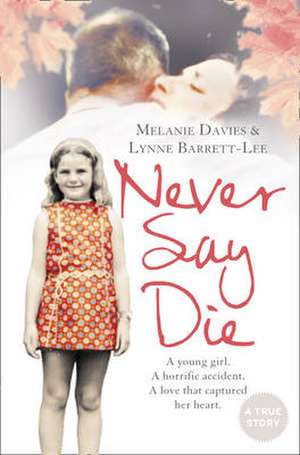 Never Say Die de Melanie Davies