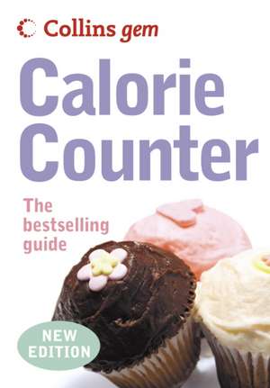 Calorie Counter: The Bestselling Guide de Collins Gem