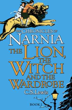 The Lion, the Witch and the Wardrobe de Clive Staples Lewis