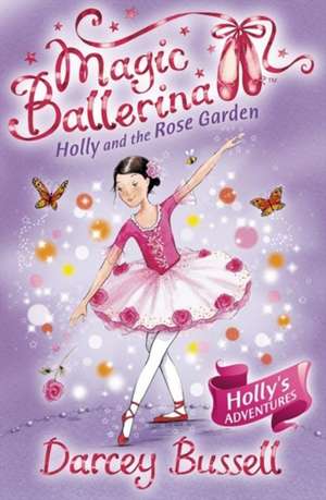 Holly and the Rose Garden de Darcey Bussell