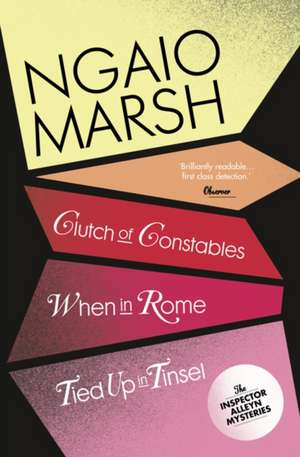 Clutch of Constables / When in Rome / Tied Up In Tinsel de Ngaio Marsh