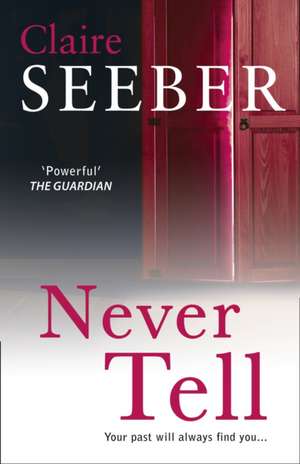 Never Tell de Claire Seeber