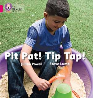 Pit Pat! Tip Tap! de Jillian Powell