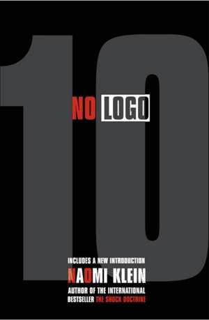 No Logo. 10th Anniversary edition de Naomi Klein