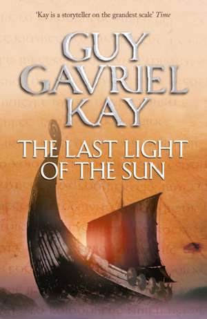 The Last Light of the Sun de Guy Gavriel Kay