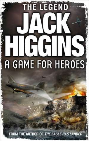 A Game for Heroes de Jack Higgins