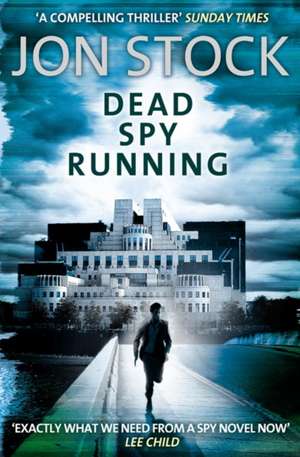 Dead Spy Running de Jon Stock