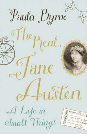 The Real Jane Austen de Paula Byrne