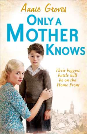 Only a Mother Knows de Annie Groves