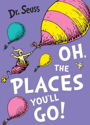 Oh, the Places You'll Go! de Seuss