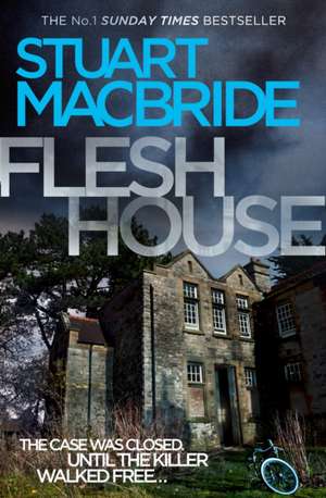 Flesh House de Stuart MacBride