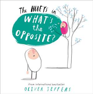 What's the Opposite? de Oliver Jeffers