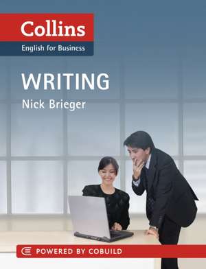 Collins English for Business: Writing de Nick Brieger