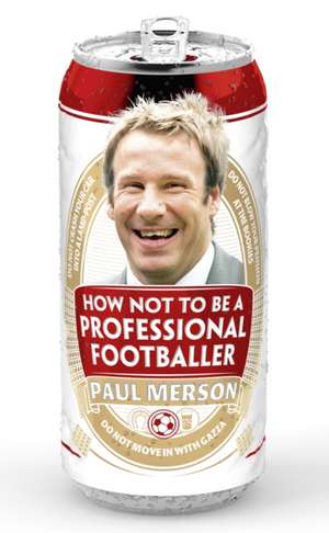 How Not to Be a Professional Footballer: Reading for Lent and Easter from the Divine Office de Paul Merson