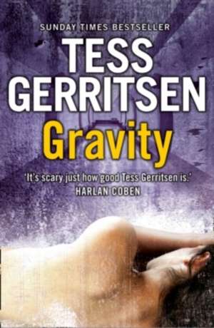 Gravity de Tess Gerritsen