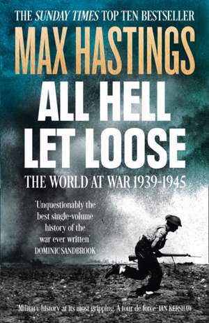 ALL HELL LET LOOSE PB de Max Hastings