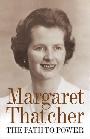 The Path to Power de Margaret Thatcher