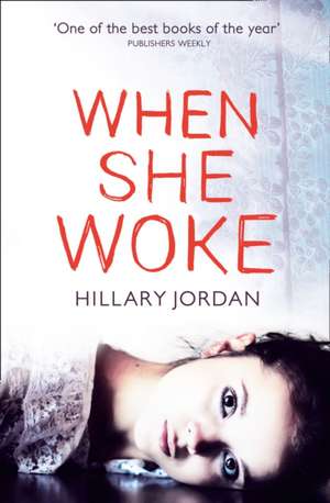 When She Woke de Hillary Jordan