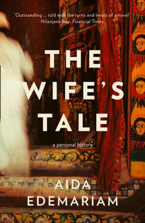 The Wife's Tale de Aida Edemariam