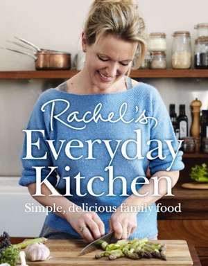 Rachel's Everyday Kitchen de Rachel Allen