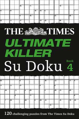 The Times Ultimate Killer Su Doku Book 4 de The Times Mind Games