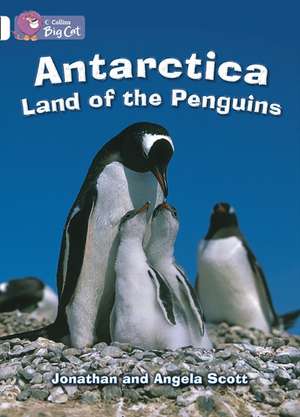 Collins Big Cat - Antarctica: Land of the Penguins de Jonathan Scott