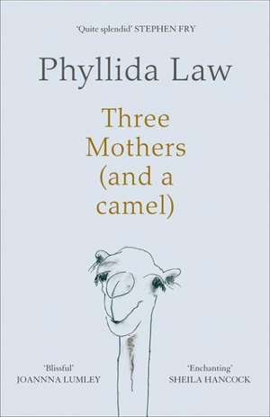 Three Mothers (and a Camel) de Phyllida Law