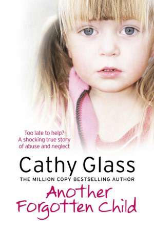 Another Forgotten Child de Cathy Glass