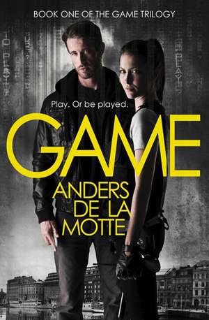 The Game Trilogy 1. Game de Anders de la Motte