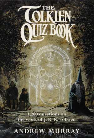 Murray, A: The Tolkien Quiz Book