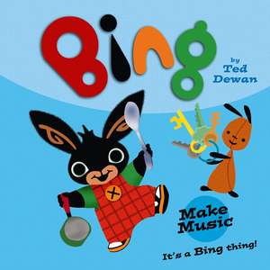 Bing: Make Music de Ted Dewan