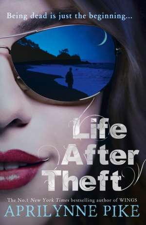 Life After Theft de Aprilynne Pike