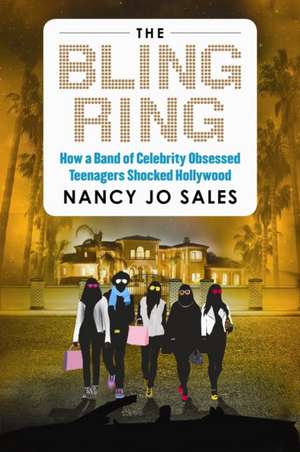 The Bling Ring de Nancy Jo Sales