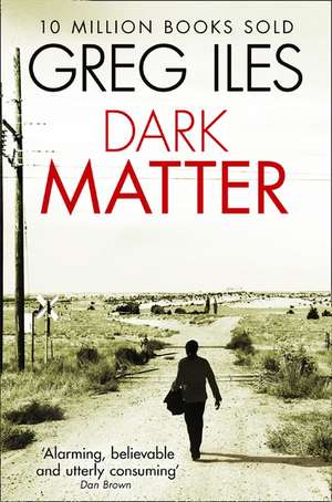 Dark Matter de Greg Iles