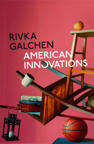 American Innovations de Rivka Galchen