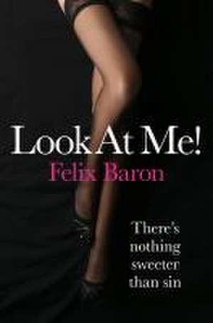 Look at Me! de Felix Baron