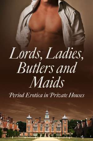 Lords, Ladies, Butlers and Maids de Heather Towne